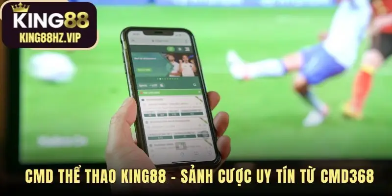 Sảnh cược CMD Thể thao hợp tác uy tín cùng CMD368