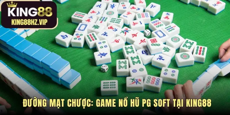 Đường mạt chược chuyển thể văn hóa Trung Hoa vào slot game