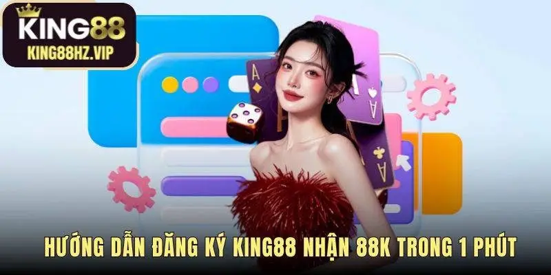 Hướng dẫn đăng ký tài khoản king88 chỉ trong ba bước đơn giản