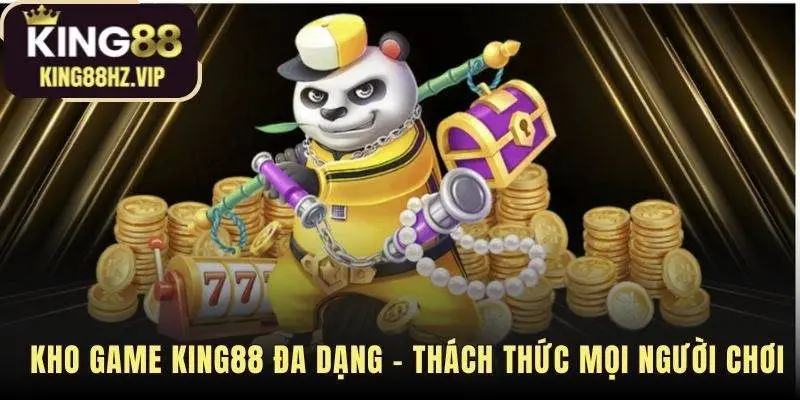 Kho game king88 quy tụ ngàn tựa game từ kinh điển đến hiện đại