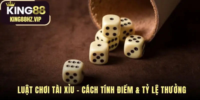 Luật chơi tài xỉu xác định kết quả từ tổng điểm ba xúc xắc