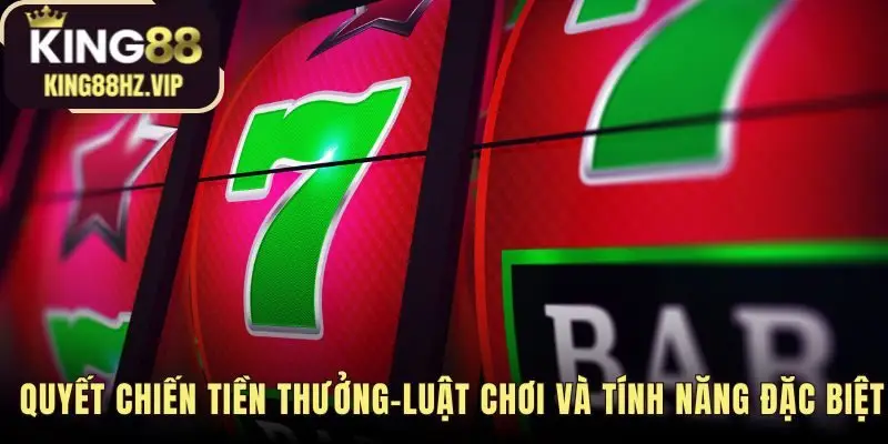 Luật chơi game Quyết chiến tiền thưởng và các chức năng then chốt